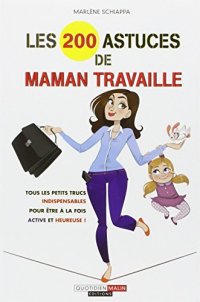 cover of the book Les 200 astuces de Maman travaille