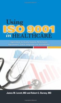 cover of the book Using ISO 9001 in healthcare : applications for quality systems, performance improvement, clinical integration, and accreditation