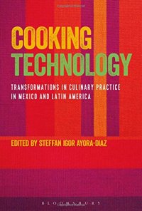 cover of the book Cooking technology : transformations in culinary practice in Mexico and Latin America