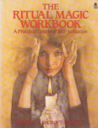 cover of the book The Ritual Magic Workbook: A Practical Course of Self-initiation