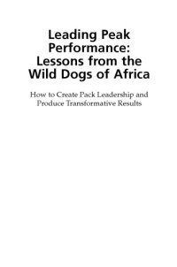 cover of the book African Wild Dogs : Success Through Pack Leadership : How to Create Pack Leadership and Produce Transformative Results