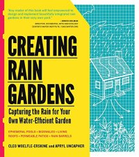 cover of the book Creating Rain Gardens: Capturing the Rain for Your Own Water-Efficient Garden