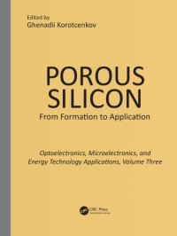 cover of the book Porous silicon : from formation to application. Volume three, Optoelectronics, microelectronics, and energy technology applications