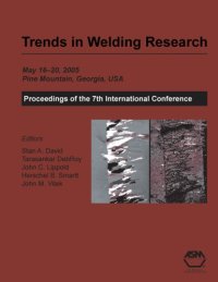 cover of the book Trends in welding research : proceedings of the 7th International Conference, May 16-20, 2005, Callaway Gardens Resort, Pine Mountain, Georgia, USA