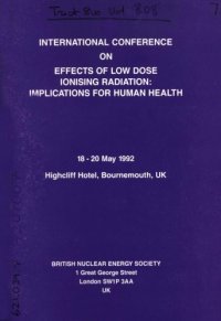 cover of the book International Conference on Effects of Low Dose Ionising Radiation : implications for human health : 18-20 May 1992, Highcliff Hotel, Bournemouth, UK