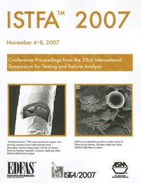 cover of the book ISTFA 2007 : proceedings of the 33rd International Symposium for Testing and Failure Analysis, November 4-8, 2007, San Jose McEnery Convention Center, San Jose, California, USA