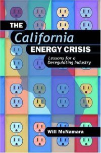 cover of the book The California energy crisis : lessons for a deregulating industry