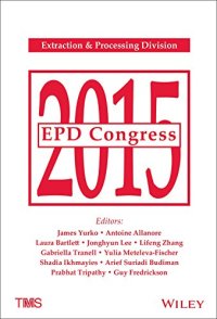 cover of the book EPD Congress 2015 : proceedings of symposia sponsored by the Extraction & Processing Division (EPD) of the Minerals, Metals & Materials Society (TMS) : held during TMS 2015, 144th Annual Meeting & Exhibition, March 15-19, 2015, Orlando, Florida