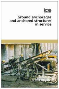 cover of the book International Conference on Ground Anchorages and Anchored Structures in Service : proceedings of the two day international conference organised by the Institution of Civil Engineers and held in London on 26th and 27th November 2007