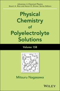 cover of the book Advances in Chemical Physics, Volume 158: Physical Chemistry of Polyelectrolyte Solutions