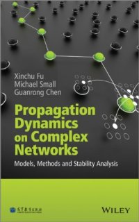 cover of the book Propagation dynamics on complex networks : models, methods and stability analysis