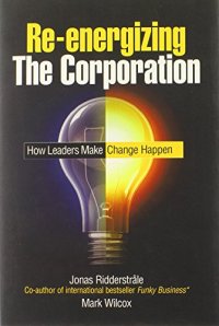 cover of the book Re-energizing the corporation : how leaders make change happen