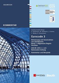 cover of the book Eurocode 3 Bemessung und Konstruktion von Stahlbauten. Band 1, Allgemeine Regeln und Hochbau : DIN EN 1993-1-1 mit Nationalem Anhang Kommentar und Beispiele