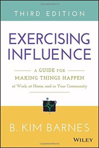 cover of the book Exercising influence : a guide for making things happen at work, at home, and in your community