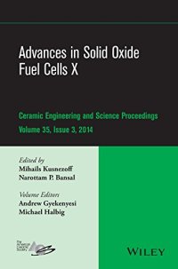 cover of the book Advances in solid oxide fuel cells X : a collection of papers presented at the 38th International Conference on Advanced Ceramics and Composites, January 27-31, 2014, Daytona Beach, Florida