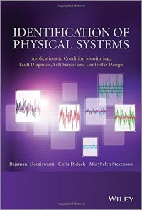 cover of the book Identification of physical systems : applications to condition monitoring, fault diagnosis, softsensor, and controller design