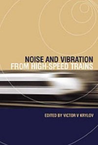 cover of the book Noise and Vibration from High-Speed Trains