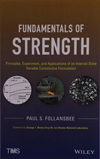 cover of the book Fundamentals of strength : principles, experiment, and applications of an internal state variable constitutive formulation