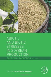 cover of the book Abiotic and Biotic Stresses in Soybean Production: Soybean Production Volume 1