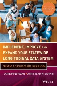 cover of the book Implement, improve and expand your statewide longitudinal data system : creating a culture of data in education