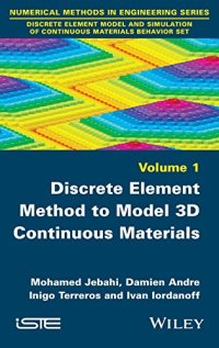 cover of the book Discrete element model and simulation of continuous materials behavior set. Volume 1, Discrete element method to model 3D continuous materials