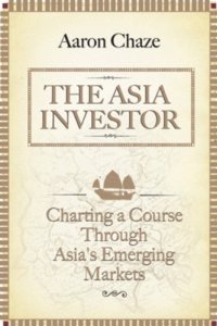 cover of the book The Asia investor : charting a course through Asia's emerging markets