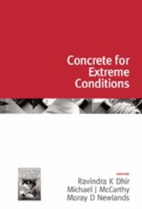 cover of the book Challenges of Concrete Construction: Volume 6, Concrete for Extreme Conditions: Proceedings of the International Conference Held at the University of ... UK on 9-11 September 2002