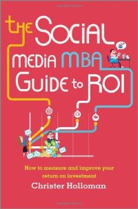 cover of the book The social media MBA guide to ROI : how to measure and improve your return on investment