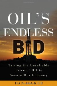 cover of the book Oil's endless bid : taming the unreliable price of oil to secure our economy