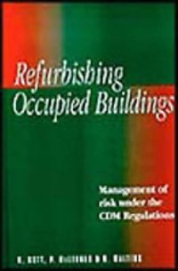 cover of the book Refurbishing occupied buildings : the management of risk under the CDM regulations