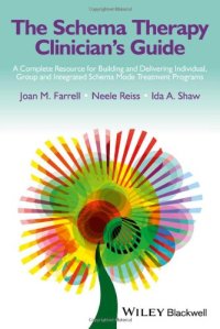 cover of the book The Schema Therapy Clinician's Guide : a Complete Resource for Building and Delivering Individual, Group and Integrated Schema Mode Treatment Programs