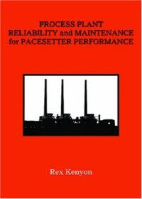 cover of the book Process Plant Reliability and Maintenance for Pacesetter Performance