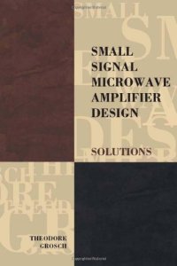 cover of the book Small signal microwave amplifier design : solutions