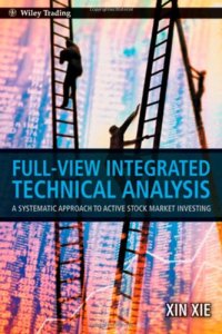 cover of the book Full view integrated technical analysis : a systematic approach to active stock market investing