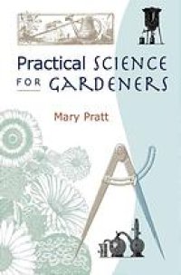 cover of the book Practical science for gardeners