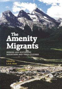 cover of the book The amenity migrants: seeking and sustaining mountains and their cultures