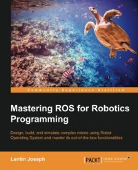 cover of the book Mastering ROS for Robotics Programming