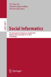 cover of the book Social informatics : 7th International Conference, SocInfo 2015, Beijing, China, December 9-12, 2015 : proceedings