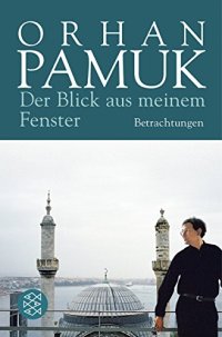 cover of the book Der Blick aus meinem Fenster: Betrachtungen