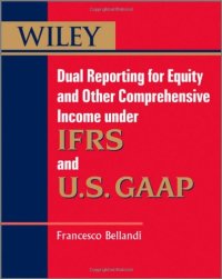 cover of the book Wiley dual reporting for equity and other comprehensive income : under IFRSs and U.S. GAAP