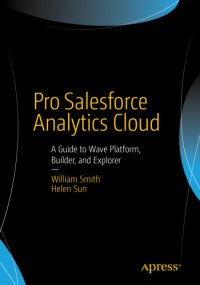 cover of the book Pro Salesforce Analytics Cloud: A Guide to Wave Platform, Builder, and Explorer