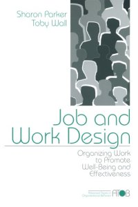 cover of the book Job and Work Design: Organizing Work to Promote Well-Being and Effectiveness