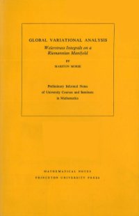 cover of the book Global variational analysis : Weierstrass integrals on a Riemannian manifold