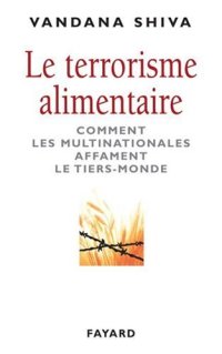 cover of the book Le terrorisme alimentaire. : Comment les multinationales affament le Tiers-Monde