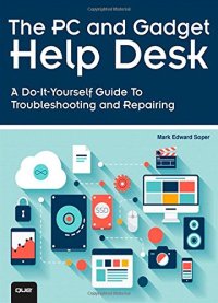 cover of the book The PC and Gadget Help Desk: A Do-It-Yourself Guide To Troubleshooting and Repairing