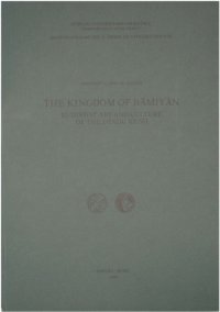 cover of the book The Kingdom of Bāmiyān : Buddhist Art and Culture of the Hindu Kush