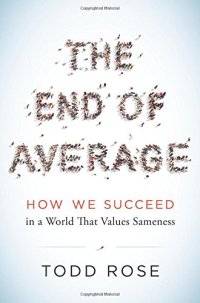 cover of the book The End of Average: How We Succeed in a World That Values Sameness