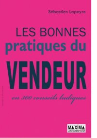 cover of the book Les bonnes pratiques du vendeur : en 300 conseils ludiques