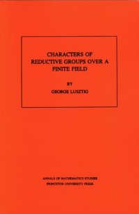 cover of the book Characters of Reductive Groups over a Finite Field