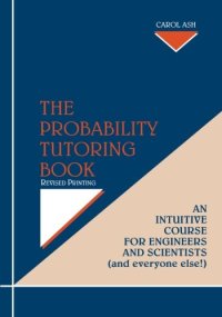 cover of the book The Probability Tutoring Book: An Intuitive Course for Engineers and Scientists (and Everyone Else!)